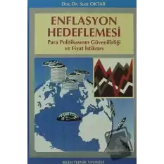 Enflasyon Hedeflemesi Para Politikasının Güvenilirliği ve Fiyat İstikrarı