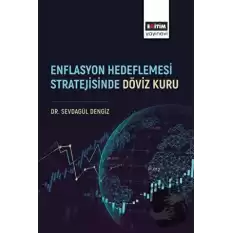 Enflasyon Hedeflemesi Stratejisinde Döviz Kuru