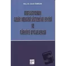 Enflasyonun Gelir Vergisi Sistemine Etkisi ve Türkiye Uygulaması