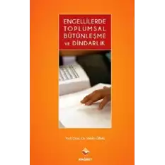 Engellilerde Toplumsal Bütünleşme ve Dindarlik