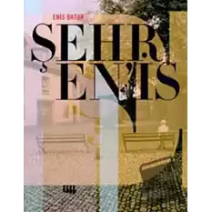 Enis Batur - Şehr Enis