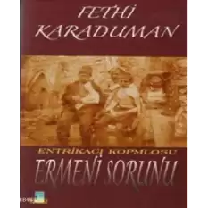 Entrikacı Komplosu Ermeni Sorunu