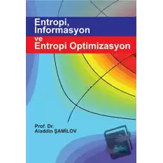 Entropi İnformasyon ve Entropi Optimizasyon