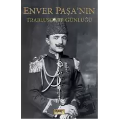 Enver Paşanın Trablusgarp Günlüğü