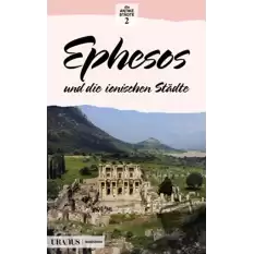 Ephesos und die Ionischen Stadte (Almanca)