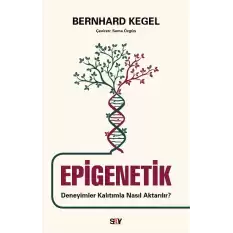 Epigenetik - Deneyimler Kalıtımla Nasıl Aktarılır?