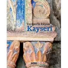 Erciyesin Rüyası Kayseri (Ciltli)