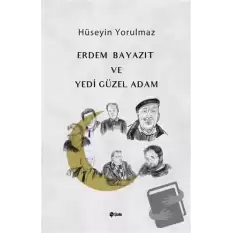 Erdem Bayazıt ve Yedi Güzel Adam