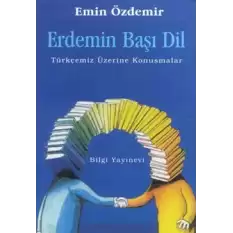 Erdemin Başı Dil Türkçemiz Üzerine Konuşmalar