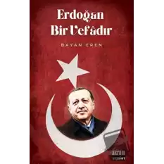 Erdoğan Bir Vefadır