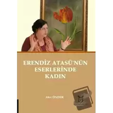 Erendiz Atasü’nün Eserlerinde Kadın