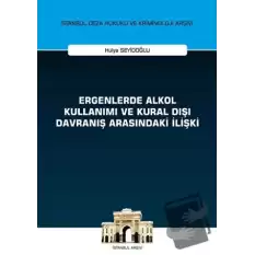 Ergenlerde Alkol Kullanımı ve Kural Dışı Davranış Arasındaki İlişki