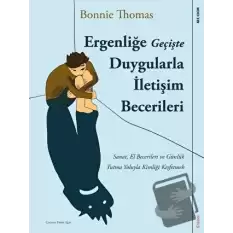 Ergenliğe Geçişte Duygularla İletişim Becerileri