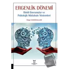 Ergenlik Dönemi Riskli Davranışlar ve Psikolojik Müdahale Yöntemleri