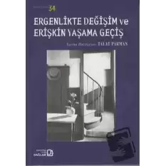 Ergenlikte Değişim ve Erişkin Yaşama Geçiş