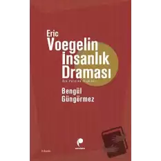 Eric Voegelin - İnsanlık Draması