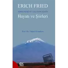 Erich Fried Adını Nereye Yazayım Senin Hayatı ve Şiirleri