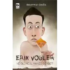 Erik Vogler ve Ölümcül Mango Şerbeti