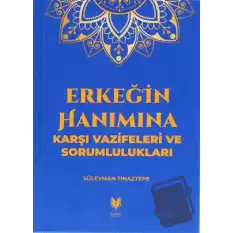 Erkeğin Hanımına Karşı Vazifeleri ve Sorumlulukları