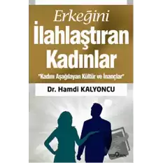 Erkeğini İlahlaştıran Kadınlar