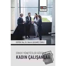 Erkek Yöneticiler Gözüyle Kadın Çalışanlar