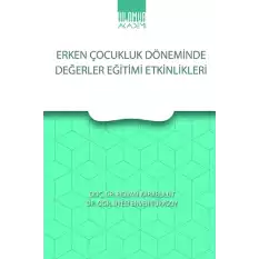 Erken Çocukluk Döneminde Değerler Eğitimi Etkinlikleri