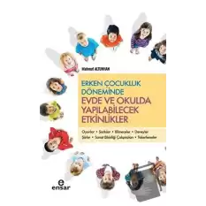 Erken Çocukluk Döneminde Evde ve Okulda Yapılabilecek Etkinlikler