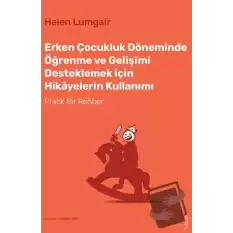 Erken Çocukluk Döneminde Öğrenme ve Gelişimi Desteklemek için Hikayelerin Kullanımı