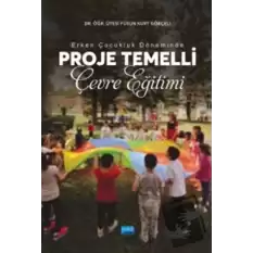 Erken Çocukluk Döneminde Proje Temelli Çevre Eğitimi