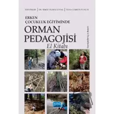 Erken Çocukluk Eğitiminde Orman Pedagojisi El Kitabı