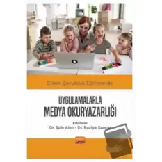 Erken Çocukluk Eğitiminde Uygulamalarla Medya Okuryazarlığı