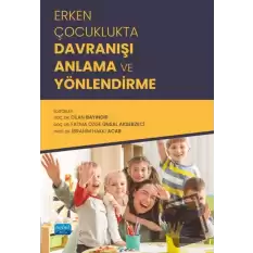 Erken Çocuklukta Davranışı Anlama ve Yönlendirme