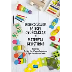 Erken Çocuklukta Eğitsel Oyuncaklar ve Materyal Geliştirme