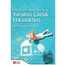 Erken Çocuklukta Yaratıcılık ve Yaratıcı Çocuk Etkinlikleri