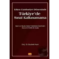 Erken Cumhuriyet Döneminde Türkiye’de Sınai Kalkınamama