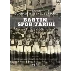 Erken Cumhuriyetten İl Sürecine Bartın Spor Tarihi 1923-1991