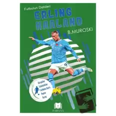 Erling Haaland - Futbolun Dahileri