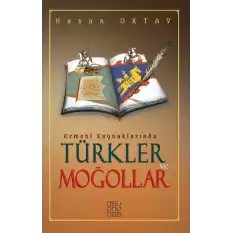 Ermeni Kaynaklarında Türkler ve Moğollar