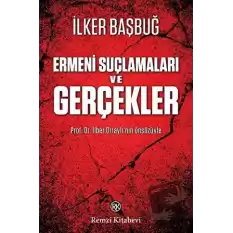 Ermeni Suçlamaları ve Gerçekler