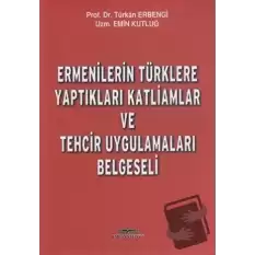 Ermenilerin Türklere Yaptıkları Katliamlar ve Tehcir Uygulamaları Belgeseli