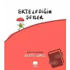 Ertelediğim Şeyler