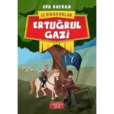 Ertuğrul Gazi - İz Bırakanlar