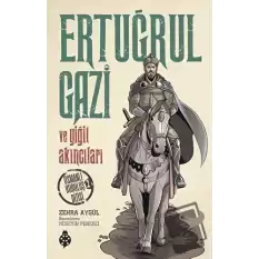 Ertuğrul Gazi ve Yiğit Akıncıları