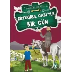 Ertuğrul Gaziyle Bir Gün