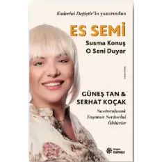 Es Semi  Susma Konuş O Seni Duyar