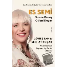 Es Semi - Susma Konuş O Seni Duyar