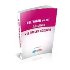 Eş ve Zıt Anlamlı Kelimeler Sözlüğü