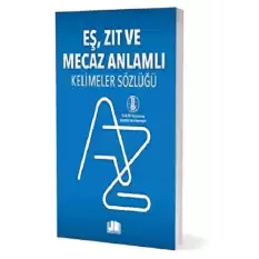 Eş, Zıt Ve Mecaz Anlamlı Kelimeler Sözlüğü