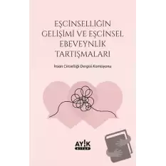 Eşcinselliğin Gelişimi ve Eşcinsel Ebeveynlik Tartışmaları