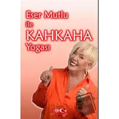 Eser Mutlu ile Kahkaha Yogası